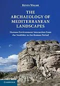 E-Book (epub) Archaeology of Mediterranean Landscapes von Kevin Walsh