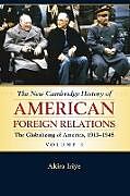 Kartonierter Einband The New Cambridge History of American Foreign Relations von Akira Iriye