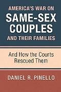 Kartonierter Einband America's War on Same-Sex Couples and their Families von Daniel R. Pinello