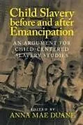 Kartonierter Einband Child Slavery before and after Emancipation von Anna Mae (University of Connecticut) Duane