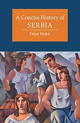 Kartonierter Einband A Concise History of Serbia von Dejan Djoki