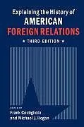 Explaining the History of American Foreign Relations