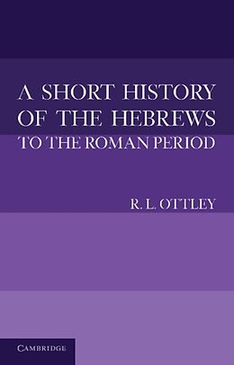 Couverture cartonnée A Short History of the Hebrews to the Roman Period de R. L. Ottley