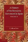 Kartonierter Einband A History of the Romantic Movement in Spain von E. Allison Peers