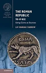 Kartonierter Einband The Roman Republic to 49 BCE von Yarrow Liv Mariah