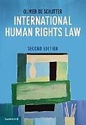 Kartonierter Einband International Human Rights Law von Olivier De Schutter