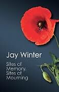 Couverture cartonnée Sites of Memory, Sites of Mourning de Jay Winter