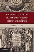 Kartonierter Einband Ritual, Belief and the Dead in Early Modern Britain and Ireland von Sarah Tarlow