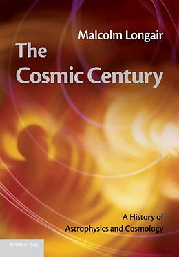 Couverture cartonnée The Cosmic Century de Malcolm S. Longair
