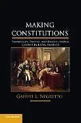 Kartonierter Einband Making Constitutions von Gabriel Leonardo Negretto