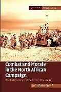 Couverture cartonnée Combat and Morale in the North African Campaign de Jonathan Fennell