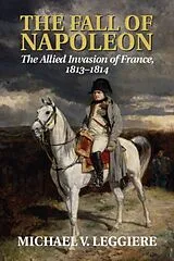 Kartonierter Einband (Kt) The Fall of Napoleon von Michael V. Leggiere