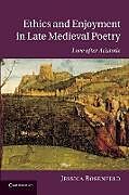 Couverture cartonnée Ethics and Enjoyment in Late Medieval Poetry de Jessica Rosenfeld