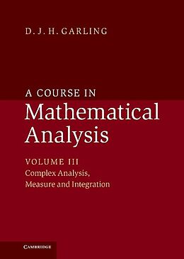 E-Book (epub) Course in Mathematical Analysis: Volume 3, Complex Analysis, Measure and Integration von D. J. H. Garling