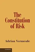 E-Book (epub) Constitution of Risk von Adrian Vermeule