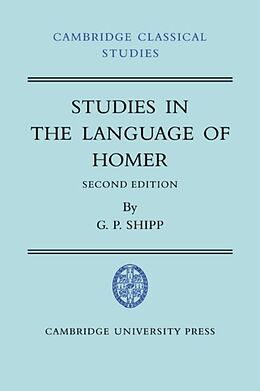 E-Book (pdf) Studies in The Language of Homer von G. P. Shipp