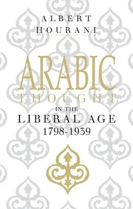 E-Book (pdf) Arabic Thought in the Liberal Age 1798-1939 von Albert Hourani