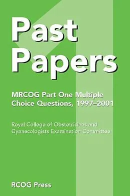E-Book (pdf) Past Papers MRCOG Part One Multiple Choice Questions von MRCOG Examination Committee