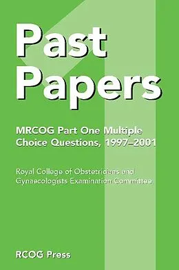 E-Book (epub) Past Papers MRCOG Part One Multiple Choice Questions von MRCOG Examination Committee