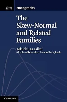 E-Book (epub) Skew-Normal and Related Families von Adelchi Azzalini