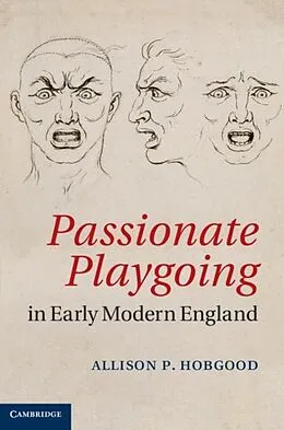 E-Book (pdf) Passionate Playgoing in Early Modern England von Allison P. Hobgood