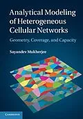PDF Analytical Modeling of Heterogeneous Cellular Networks von Sayandev Mukherjee