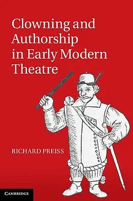 ePUB Clowning and Authorship in Early Modern Theatre von Richard Preiss