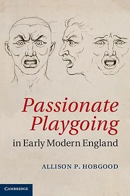 E-Book (epub) Passionate Playgoing in Early Modern England von Allison P. Hobgood