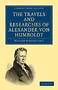 Kartonierter Einband The Travels and Researches of Alexander Von Humboldt von William Macgillivray