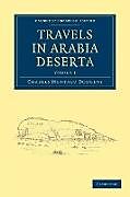 Couverture cartonnée Travels in Arabia Deserta - Volume 1 de Charles Montagu Doughty, Doughty Charles Montagu