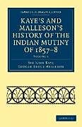 Kartonierter Einband Kaye's and Malleson's History of the Indian Mutiny of 1857-8 - Volume 6 von John Kaye, George Bruce Malleson