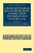 Kartonierter Einband A Brief Historical Relation of State Affairs from September 1678 to April 1714 - Volume 4 von Narcissus Luttrell