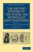 Kartonierter Einband The Ancient History of the Maori, his Mythology and Traditions von John White