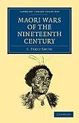 Couverture cartonnée Maori Wars of the Nineteenth Century de S. Percy Smith