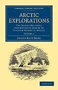 Kartonierter Einband Arctic Explorations - Volume 2 von Elisha Kent Kane