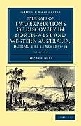 Kartonierter Einband Journals of Two Expeditions of Discovery in North-West and Western Australia, During the Years 1837, 38, and 39 - Volume 2 von George Grey