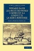Couverture cartonnée Voyage Dans Les Mers Du Nord a Bord de La Corvette La Reine Hortense de Karol Edmund Choiecki