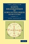 Couverture cartonnée Manuel Bibliographique Des Sciences Psychiques Ou Occultes - Volume 2 de Albert Louis Caillet