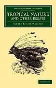 Kartonierter Einband (Kt) Tropical Nature and Other Essays von Alfred Russel Wallace