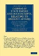 Kartonierter Einband Calendar of State Papers and Manuscripts, Relating to English Affairs von George Cavendish Bentinick