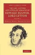 Couverture cartonnée The Life, Letters and Literary Remains of Edward Bulwer, Lord Lytton de Edward Robert Bulwer Lytton