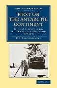 Kartonierter Einband First on the Antarctic Continent von C. E. Borchgrevink
