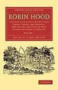 Kartonierter Einband Robin Hood - Volume 1 von Joseph Ritson