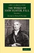 Kartonierter Einband The Works of John Hunter, F.R.S. - Volume 1 von John Hunter, Drewry Ottley