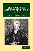 Kartonierter Einband The Works of John Hunter, F.R.S. - Volume 2 von John Hunter