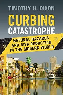 E-Book (epub) Curbing Catastrophe von Timothy H. Dixon