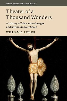E-Book (epub) Theater of a Thousand Wonders von William B. Taylor