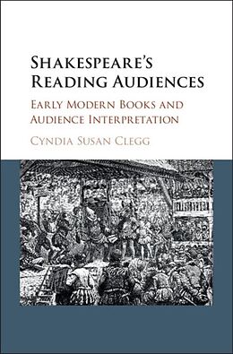 E-Book (pdf) Shakespeare's Reading Audiences von Cyndia Susan Clegg