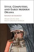 E-Book (epub) Style, Computers, and Early Modern Drama von Hugh Craig