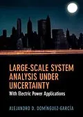 E-Book (pdf) Large-Scale System Analysis Under Uncertainty von Alejandro D. Dominguez-Garcia